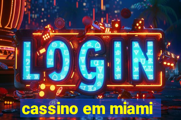 cassino em miami