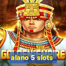 alano 5 slots