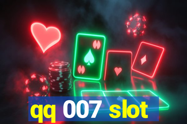 qq 007 slot