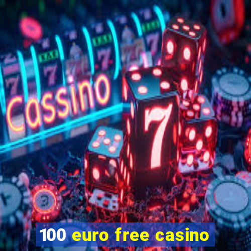 100 euro free casino