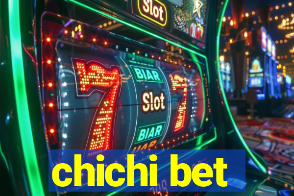 chichi bet