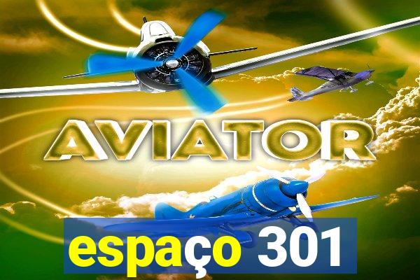 espaço 301