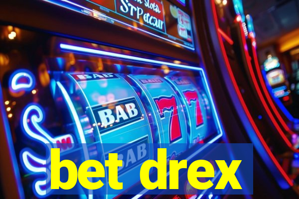 bet drex