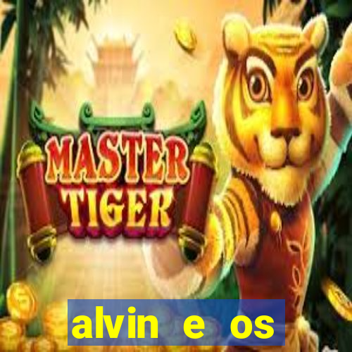 alvin e os esquilos 3 filme completo dublado