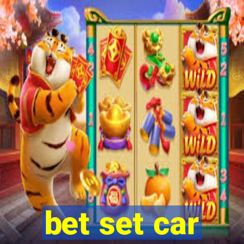 bet set car