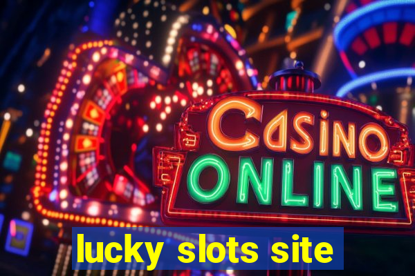 lucky slots site