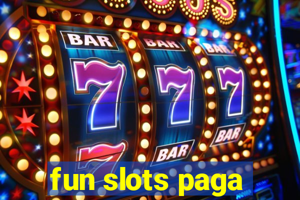 fun slots paga