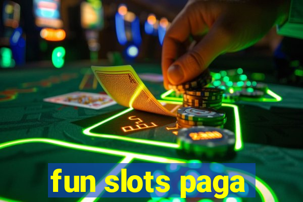 fun slots paga