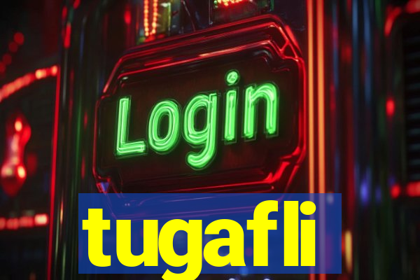 tugafli