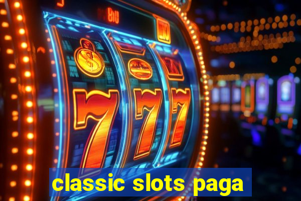 classic slots paga