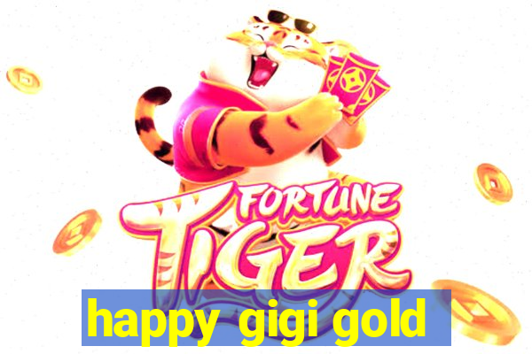 happy gigi gold