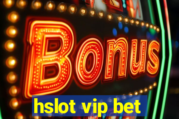 hslot vip bet