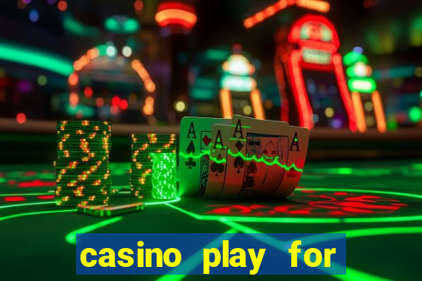 casino play for real money