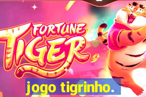 jogo tigrinho.