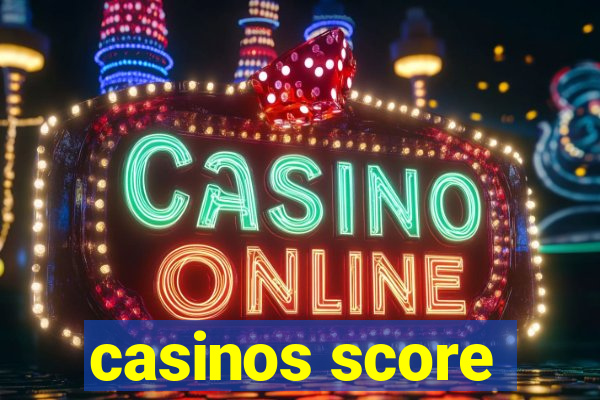 casinos score