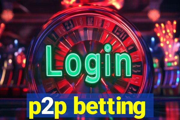 p2p betting