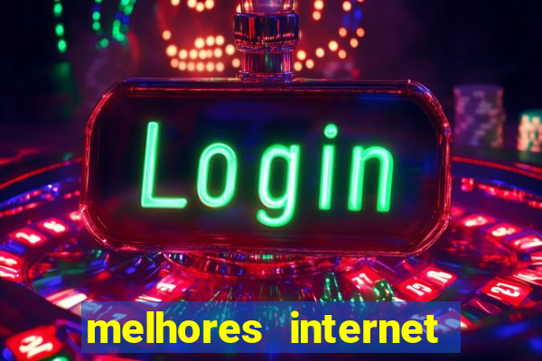 melhores internet para jogos