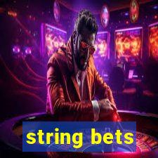 string bets