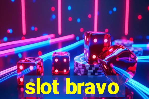 slot bravo