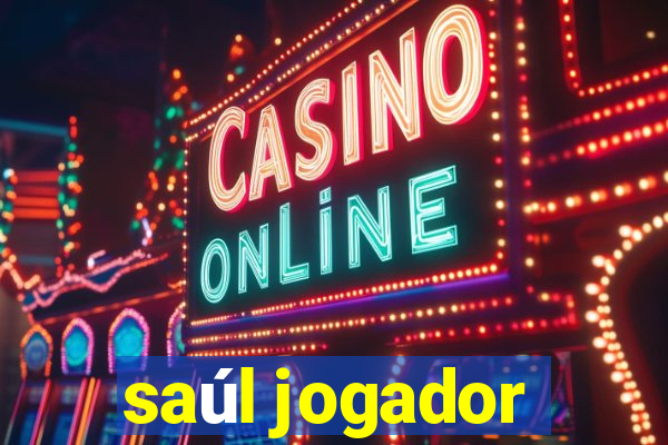 saúl jogador