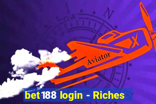 bet188 login - Riches