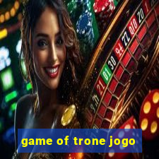 game of trone jogo