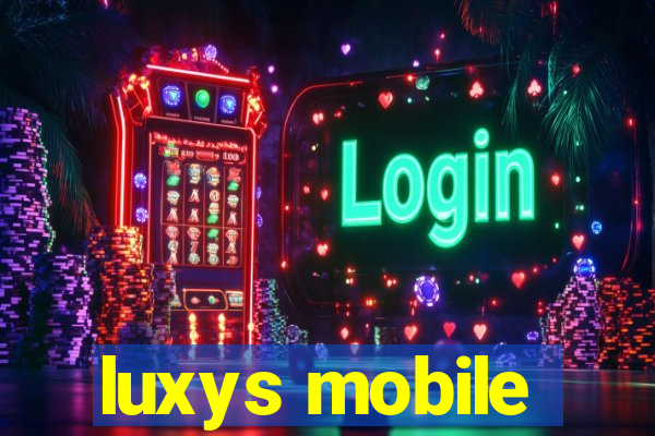 luxys mobile