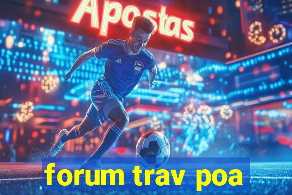 forum trav poa