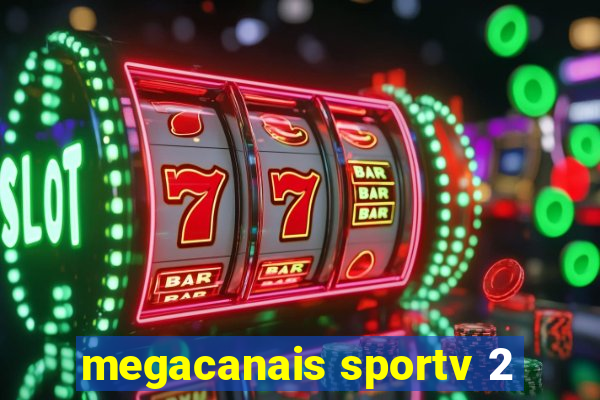 megacanais sportv 2