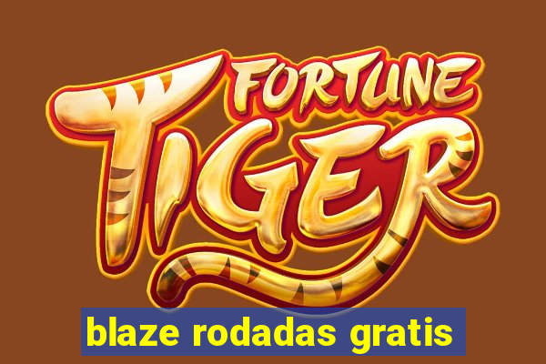 blaze rodadas gratis