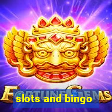 slots and bingo