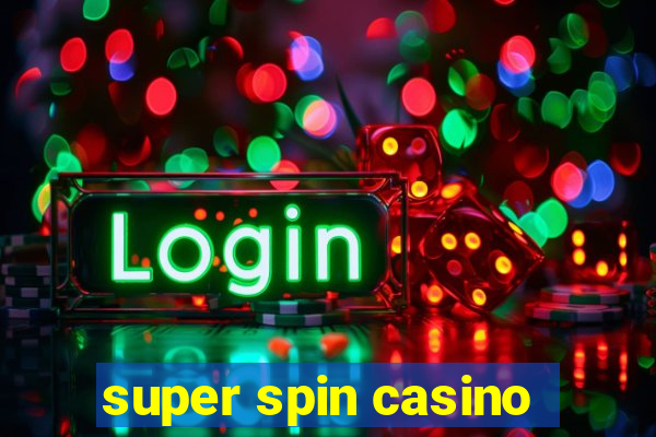 super spin casino