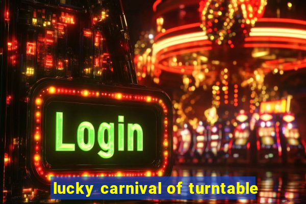 lucky carnival of turntable