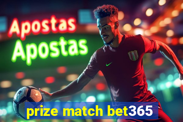 prize match bet365