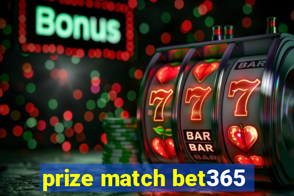 prize match bet365