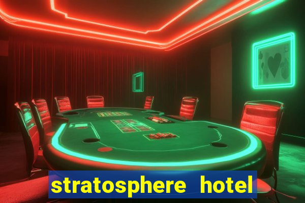 stratosphere hotel and casino las vegas nv