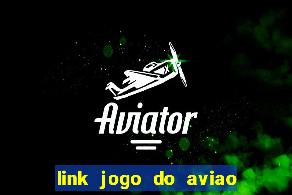 link jogo do aviao que ganha dinheiro