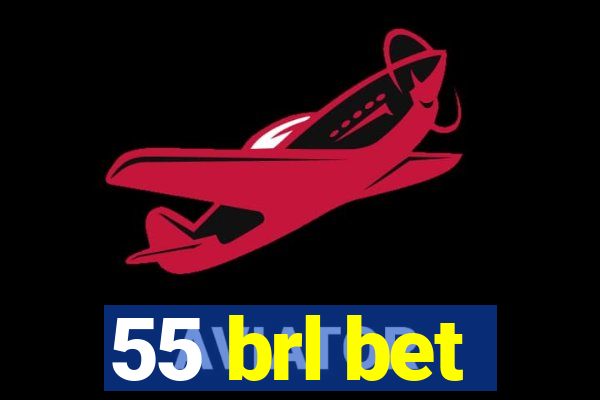 55 brl bet