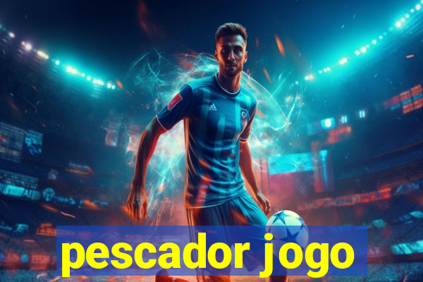 pescador jogo