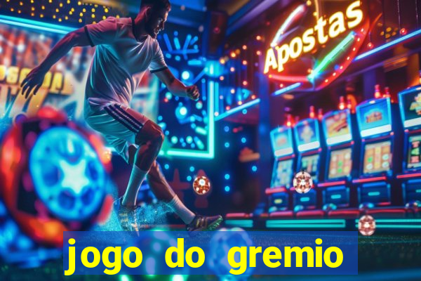 jogo do gremio onde assistir ao vivo