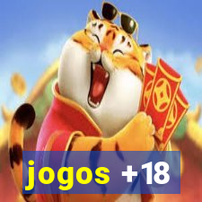 jogos +18