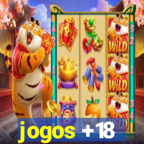 jogos +18