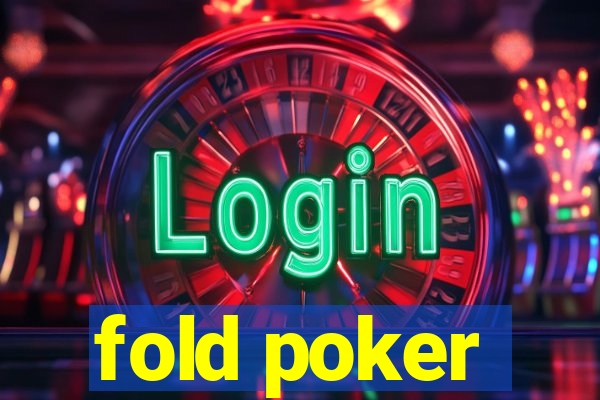 fold poker