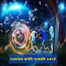 casino with credit card