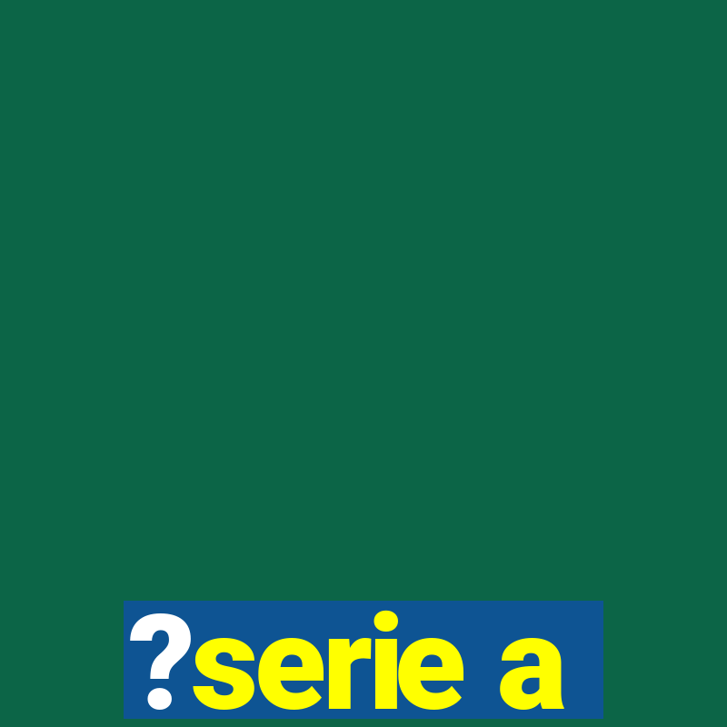 ?serie a