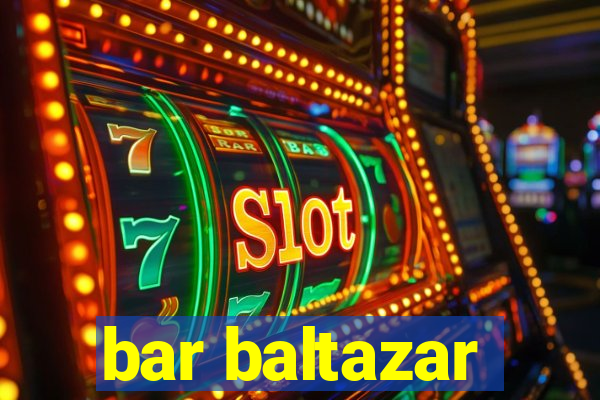 bar baltazar