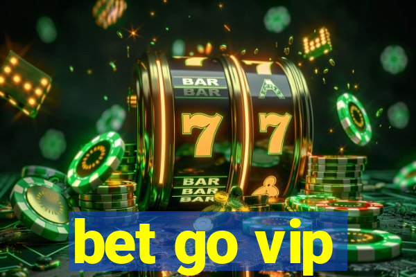 bet go vip