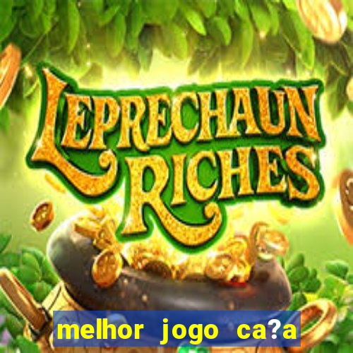 melhor jogo ca?a níqueis para ganhar dinheiro