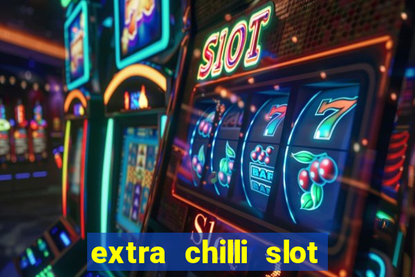 extra chilli slot free play