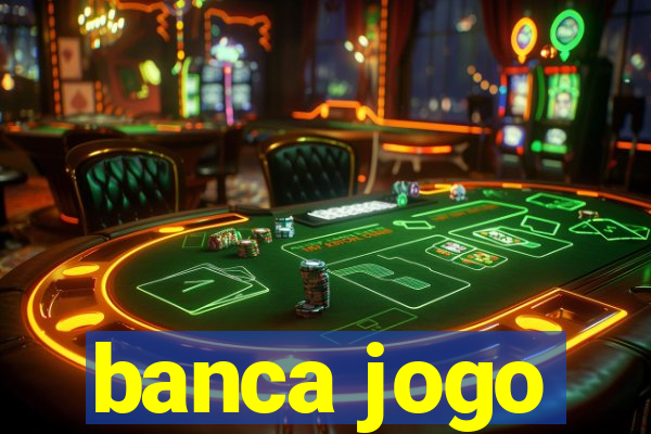 banca jogo